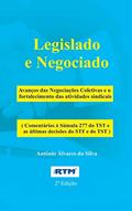 Ler LEGISLADO E NEGOCIADO: COM COMENTÁRIO À SÚMULA 277 DO TST, do autor Antônio Álvares Ler LEGISLADO E NEGOCIADO: COM COMENTÁRIO À SÚMULA 277 DO TST, do autor Antônio Álvares