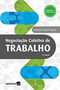 Ler Negociação Coletiva de Trabalho - 2ª Edição 2018, do autor Antônio Carlos Aguiar; César Reinaldo Offa Basile Ler Negociação Coletiva de Trabalho - 2ª Edição 2018, do autor Antônio Carlos Aguiar; César Reinaldo Offa Basile