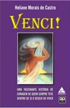 Venci!, do autor Heliane Morais de Castro