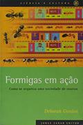 Ler Formigas em Ação. Como se Organiza Uma Sociedade de Insetos, do autor Deborah Gordon Ler Formigas em Ação. Como se Organiza Uma Sociedade de Insetos, do autor Deborah Gordon