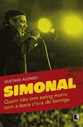 Ler Simonal: Quem não tem swing morre com a boca cheia de formiga, do autor Gustavo Alonso Ler Simonal: Quem não tem swing morre com a boca cheia de formiga, do autor Gustavo Alonso