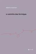 Ler O Caminho das Formigas, do autor Alberto Tassinari