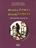 Ler Menina-formiga e menino-girafa: uma história suja de giz, do autor Anna Claudia Ramos; Tiago de Melo Andrade
