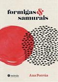 Ler Formigas E Samurais, do autor Ana Porrua