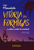 Ler A vitória das formigas e outros contos de animais, do autor Luigi Pirandello Ler A vitória das formigas e outros contos de animais, do autor Luigi Pirandello