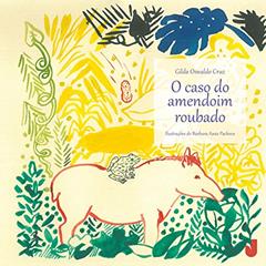 O Caso do Amendoim Roubado, do autor Gilda Oswaldo Cruz