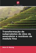 Ler Transformação de subprodutos do óleo de amendoim e resíduos de medula fina, do autor Hnin Ei Hlaing