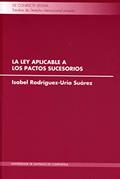 Ler La ley aplicable a los pactos sucesorios, do autor Isabel Rodríguez-Uría Suárez Ler La ley aplicable a los pactos sucesorios, do autor Isabel Rodríguez-Uría Suárez