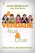 Ler A Verdade Nua e Crua: Amor, Sexo e Relacionamento, do autor Josh McDowell Ler A Verdade Nua e Crua: Amor, Sexo e Relacionamento, do autor Josh McDowell