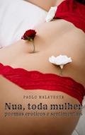 Ler Nua, toda mulher: poemas eróticos e sentimentais, do autor Paolo Malatesta Ler Nua, toda mulher: poemas eróticos e sentimentais, do autor Paolo Malatesta