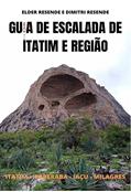 Ler GUIA DE ESCALADA DE ITATIM E REGIÃO (2021), do autor ELDER RESENDE; DIMITRI RESENDE