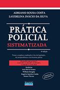 Ler Prática Policial Sistematizada, do autor Adriano Sousa Costa; Laudelina Inácio Da Silva Ler Prática Policial Sistematizada, do autor Adriano Sousa Costa; Laudelina Inácio Da Silva
