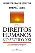 Ler DIREITOS HUMANOS NO SÉCULO XXI, do autor Daisaku Ikeda; Austregésilo de Athayde Ler DIREITOS HUMANOS NO SÉCULO XXI, do autor Daisaku Ikeda; Austregésilo de Athayde