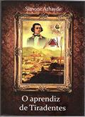 Ler O aprendiz de Tiradentes, do autor Simone Athayde Ler O aprendiz de Tiradentes, do autor Simone Athayde