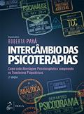 Ler Intercâmbio das Psicoterapias: Como Cada Abordagem Psicoterapêutica Compreende os Transtornos Psiquiátricos, do autor Roberta Payá
