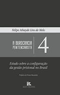 Ler A burocracia penitenciarista: estudo sobre a configuração da gestão prisional no Brasil, do autor Felipe Athayde Lins de Melo