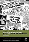 Ler Brasil - Estados Unidos: A rivalidade emergente (1950-1988): A rivalidade emergente (1950-1988), do autor Moniz Bandeira