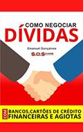 Ler Como Negociar Dívidas Com Bancos, Cartões De Crédito, Financeiras e AGIOTAS!: Emanuel Gonçalves - SOS DÍVIDAS, do autor Emanuel Gonçalves Ler Como Negociar Dívidas Com Bancos, Cartões De Crédito, Financeiras e AGIOTAS!: Emanuel Gonçalves - SOS DÍVIDAS, do autor Emanuel Gonçalves