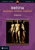 Ler Oréstia: Agamêmnon, Coéforas, Eumênides, do autor Ésquilo