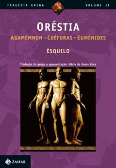 Oréstia: Agamêmnon, Coéforas, Eumênides, do autor Ésquilo