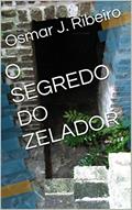 Ler O SEGREDO DO ZELADOR (AVENTURA SINISTRA Livro 4), do autor Diane Araujo Moura