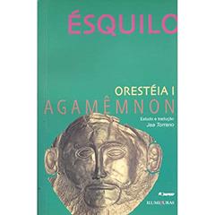 Oresteia I: Agamênmon, do autor Ésquilo