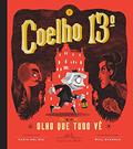 Ler Coelho 13º e o olho que tudo vê, do autor Tania Del Rio