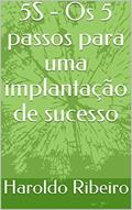 Ler 5S - Os 5 passos para uma implantação de sucesso, do autor Haroldo Ribeiro Ler 5S - Os 5 passos para uma implantação de sucesso, do autor Haroldo Ribeiro