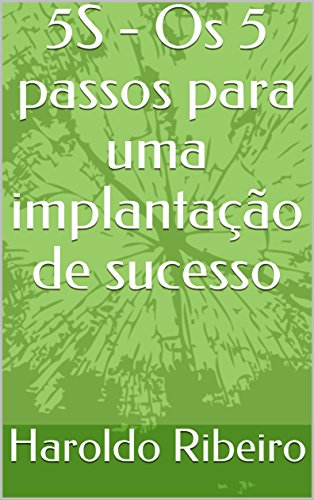 Ler 5S - Os 5 passos para uma implantação de sucesso, do autor Haroldo Ribeiro