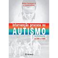 Ler Intervenção Precoce no Autismo: Guia Multidisciplinar de Zero a 4 Anos, do autor Walter Camargos Jr.