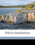 Ler Psíco-Fisiologia, do autor Alberto Pimentel Ler Psíco-Fisiologia, do autor Alberto Pimentel