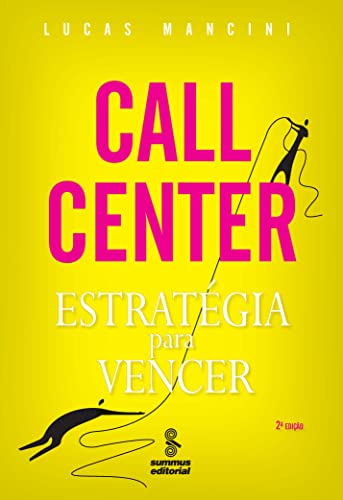 Ler Call center: estratégia para vencer, do autor Lucas Mancini Ler Call center: estratégia para vencer, do autor Lucas Mancini