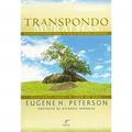 Ler Transpondo Muralhas - Espiritualidade para o Dia-a- Dia dos Cristãos, do autor Eugene H. Peterson Ler Transpondo Muralhas - Espiritualidade para o Dia-a- Dia dos Cristãos, do autor Eugene H. Peterson