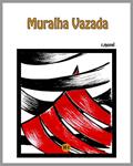 Ler Muralha vazada (Coleção "FLA na Liberta'17" Livro 4), do autor r.morel Ler Muralha vazada (Coleção "FLA na Liberta'17" Livro 4), do autor r.morel