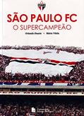 Ler São Paulo FC - O supercampeão, do autor Orlando Duarte; Mario Vilela Ler São Paulo FC - O supercampeão, do autor Orlando Duarte; Mario Vilela