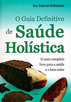 O Guia Definitivo de Saúde Holística, do autor Deborah McManners