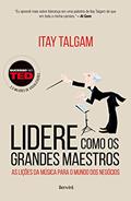 Ler Lidere como os grandes maestros: As lições da música para o mundo dos negócios, do autor Itay Talgam Ler Lidere como os grandes maestros: As lições da música para o mundo dos negócios, do autor Itay Talgam