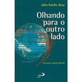 Ler Olhando Para o Outro Lado, do autor Júlio Emílio Braz