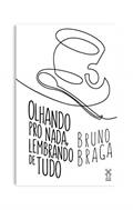 Ler Olhando pro nada, lembrando de tudo, do autor Bruno Braga