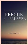Ler PREGUE A PALAVRA: ESBOÇOS DE MENSAGENS, ILUSTRAÇÕES E REFLEXÕES TEOLÓGICAS, do autor ALIPIO VALLIM Ler PREGUE A PALAVRA: ESBOÇOS DE MENSAGENS, ILUSTRAÇÕES E REFLEXÕES TEOLÓGICAS, do autor ALIPIO VALLIM