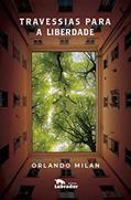 Ler Travessias para a liberdade, do autor Orlando Milan