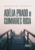 Ler Encontro de travessias: Adélia Prado e Guimarães Rosa, do autor Gisele Toledo