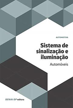 Sistema de Sinalização e Iluminação: Automóveis, do autor SENAI-SP Editora