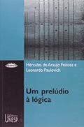 Ler Um prelúdio à lógica, do autor Hercules de Araujo Feitosa; Leonardo Paulovich