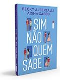 Ler Sim, não, quem sabe, do autor Becky Albertalli; Aisha Saeed