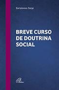 Ler Breve curso de Doutrina Social, do autor Bartolomeo Sorge