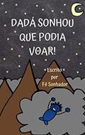 Ler Dadá Sonhou que podia Voar! (Sonhos de Dadá), do autor Fê Sonhador