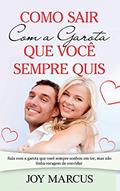 Ler Como Sair Com a Garota que Você Sempre Quis: Saia com a garota que você sempre sonhou em ter, mas não tinha coragem de convidar, do autor Joy Marcus Ler Como Sair Com a Garota que Você Sempre Quis: Saia com a garota que você sempre sonhou em ter, mas não tinha coragem de convidar, do autor Joy Marcus