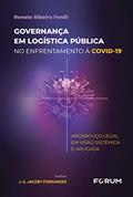 Ler Governança em logística pública no enfrentamento à covid-19: Arcabouço legal em visão sistêmica e aplicada, do autor Renato Ribeiro Fenili