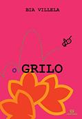 Ler O Grilo, do autor Bia Villela Ler O Grilo, do autor Bia Villela